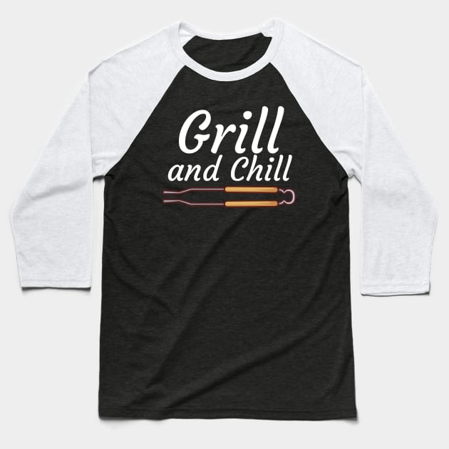 Grill and Chill Baseball T-Shirt by maxcode